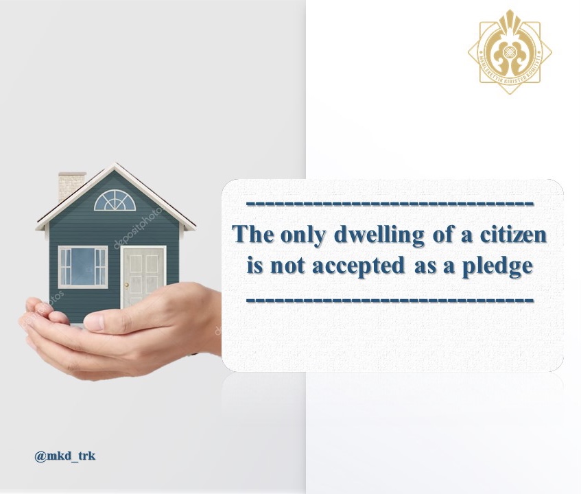 The only dwelling of a citizen is not accepted as a pledge