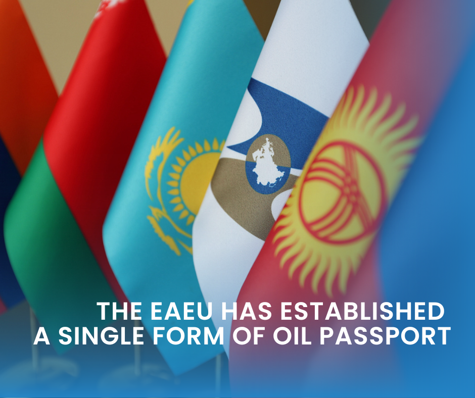 The EAEU has established a single form of oil passport