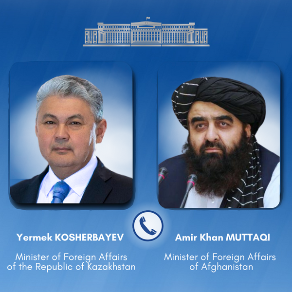 Foreign Ministers of Kazakhstan and Afghanistan Hold Telephone Conversation