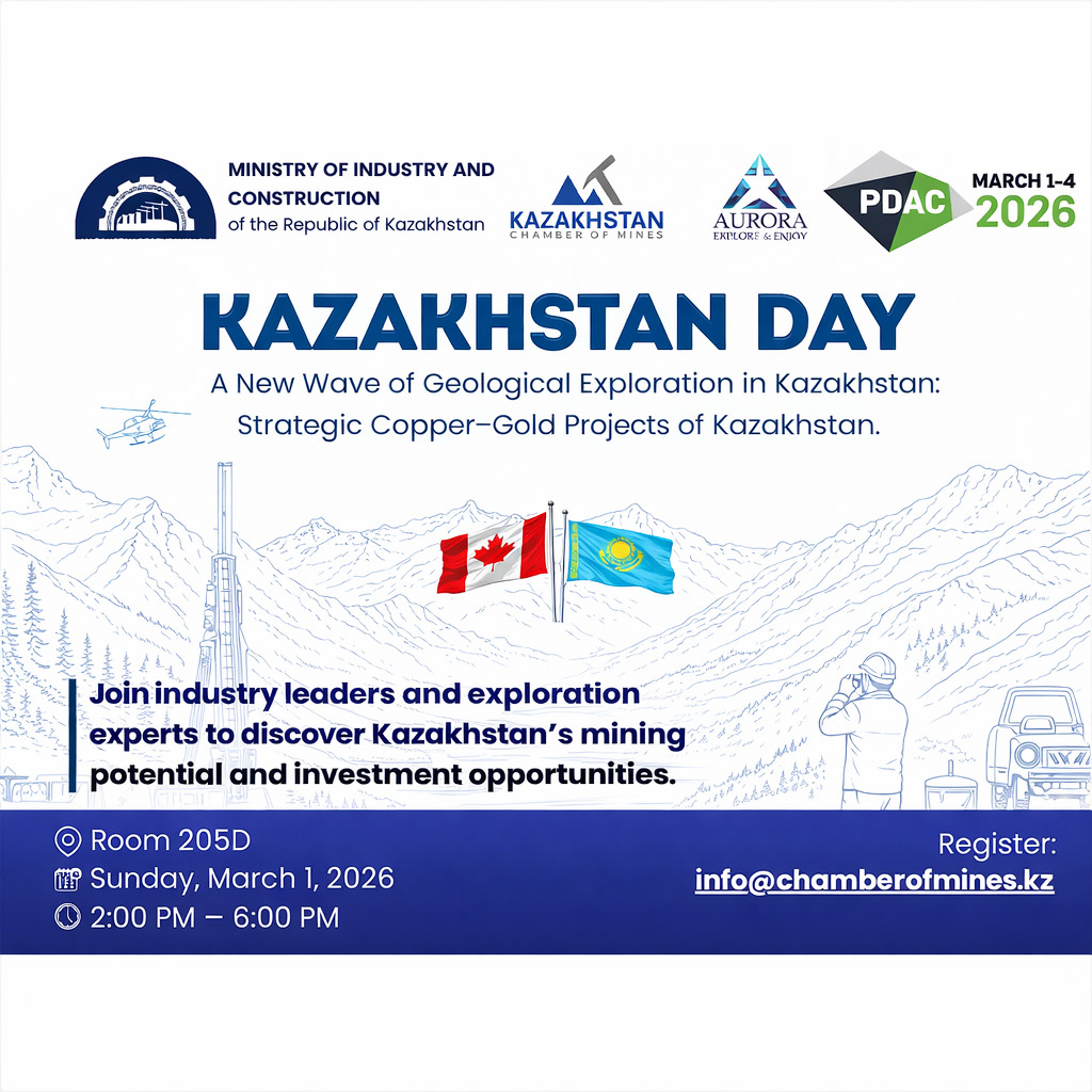 Kazakhstan Day at PDAC 2026: A New Wave of Geological Exploration in Kazakhstan: Strategic Priorities and Investment Opportunities